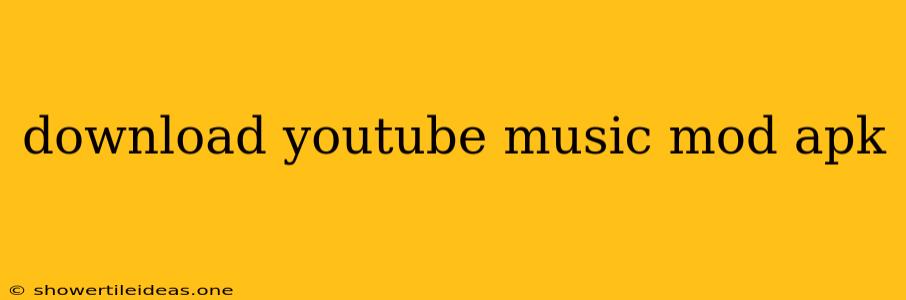 Download Youtube Music Mod Apk