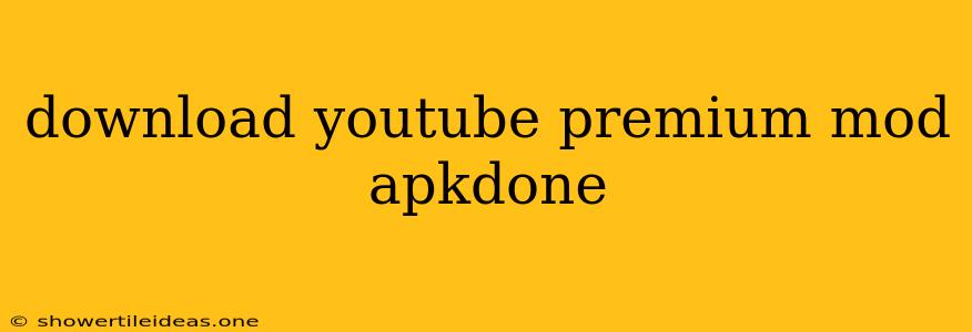 Download Youtube Premium Mod Apkdone