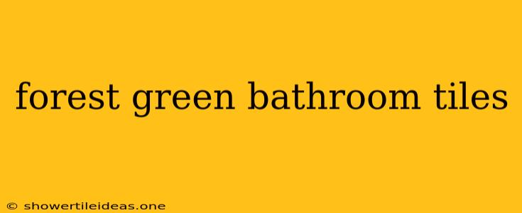 Forest Green Bathroom Tiles