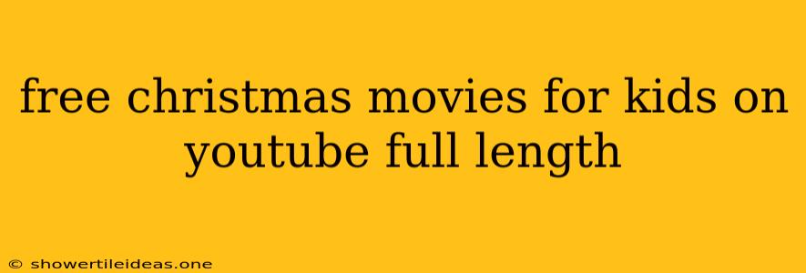 Free Christmas Movies For Kids On Youtube Full Length