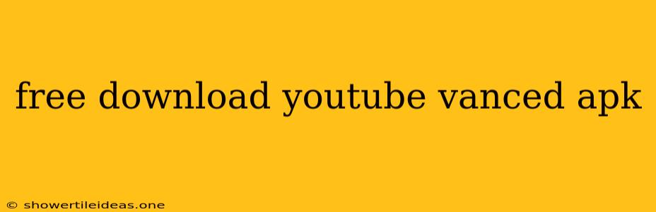 Free Download Youtube Vanced Apk