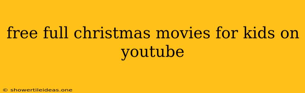 Free Full Christmas Movies For Kids On Youtube