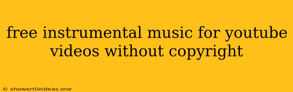 Free Instrumental Music For Youtube Videos Without Copyright