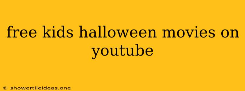 Free Kids Halloween Movies On Youtube