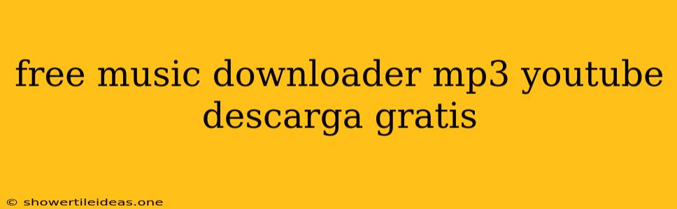 Free Music Downloader Mp3 Youtube Descarga Gratis