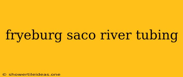 Fryeburg Saco River Tubing