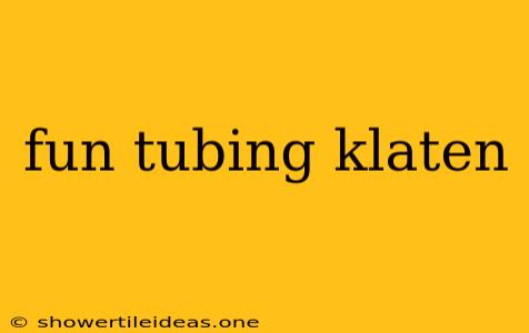 Fun Tubing Klaten