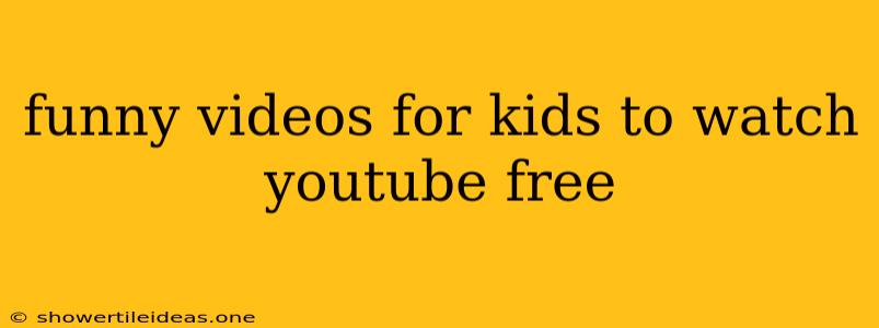 Funny Videos For Kids To Watch Youtube Free