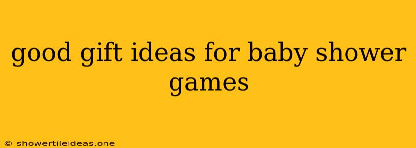 Good Gift Ideas For Baby Shower Games