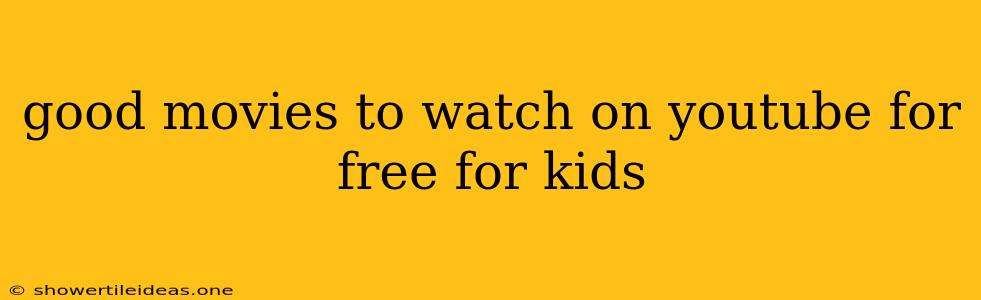 Good Movies To Watch On Youtube For Free For Kids