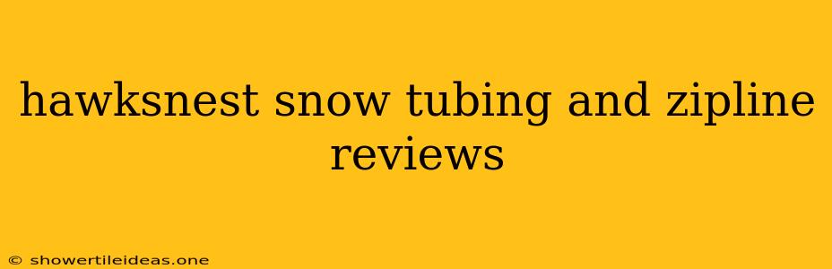 Hawksnest Snow Tubing And Zipline Reviews