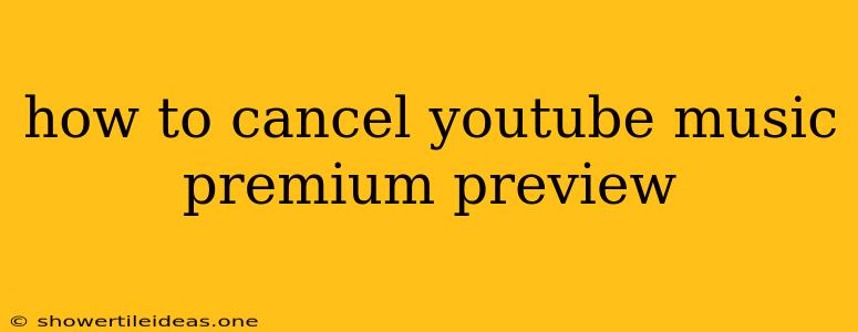 How To Cancel Youtube Music Premium Preview