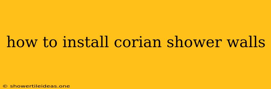 How To Install Corian Shower Walls