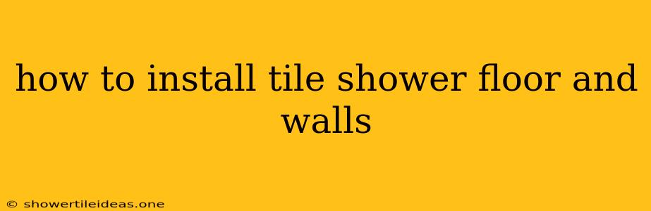 How To Install Tile Shower Floor And Walls