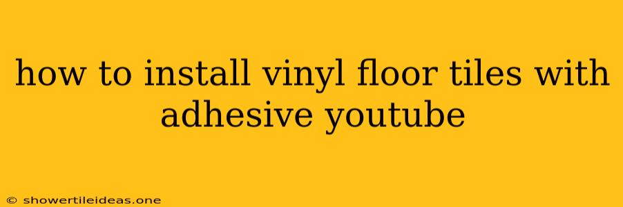 How To Install Vinyl Floor Tiles With Adhesive Youtube