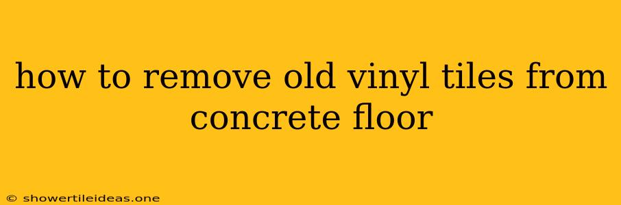 How To Remove Old Vinyl Tiles From Concrete Floor