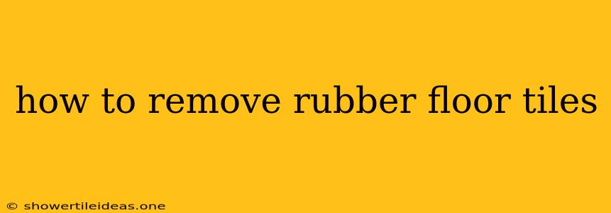 How To Remove Rubber Floor Tiles