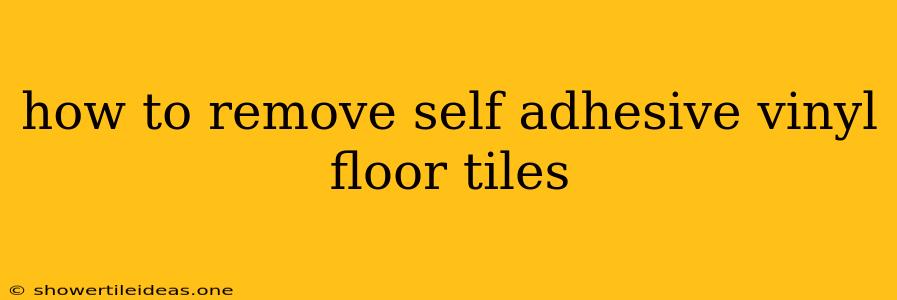 How To Remove Self Adhesive Vinyl Floor Tiles