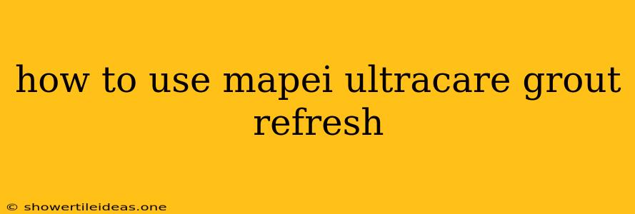 How To Use Mapei Ultracare Grout Refresh