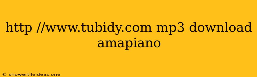 Http //www.tubidy.com Mp3 Download Amapiano