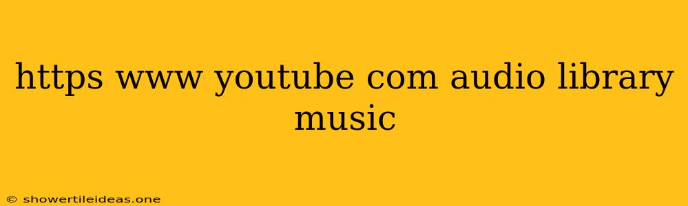 Https Www Youtube Com Audio Library Music