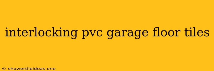 Interlocking Pvc Garage Floor Tiles