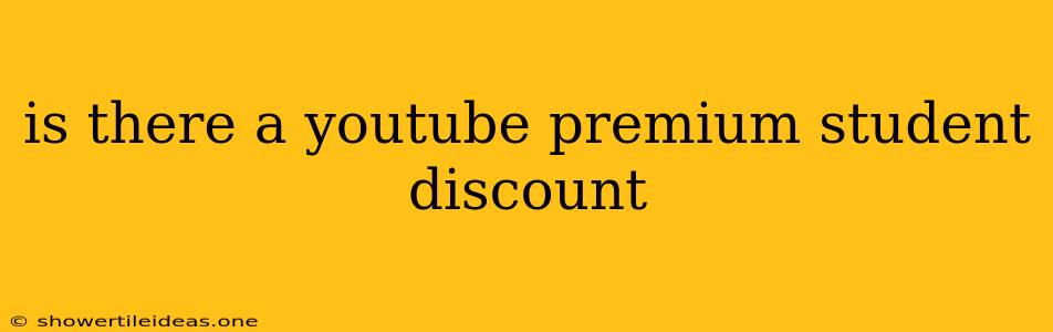 Is There A Youtube Premium Student Discount