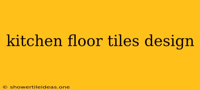 Kitchen Floor Tiles Design