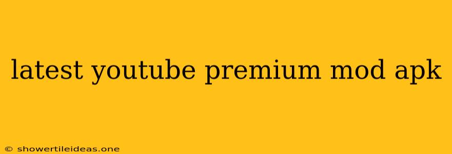 Latest Youtube Premium Mod Apk