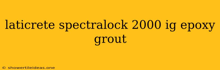 Laticrete Spectralock 2000 Ig Epoxy Grout