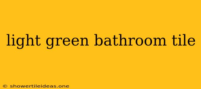 Light Green Bathroom Tile