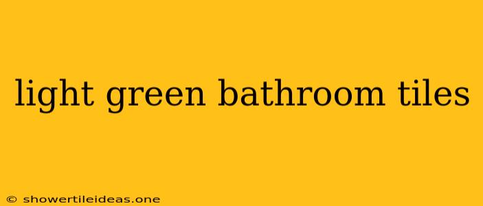 Light Green Bathroom Tiles