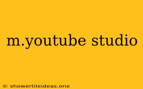 M.youtube Studio