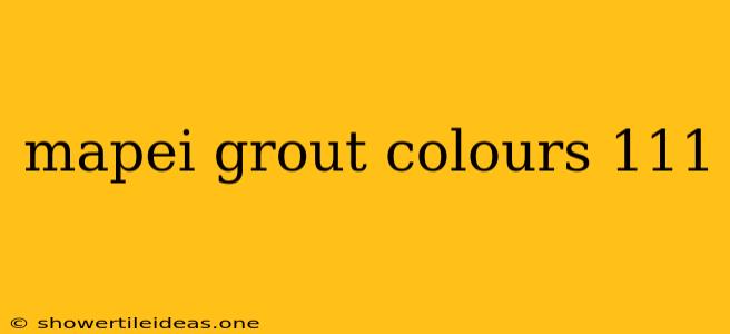 Mapei Grout Colours 111