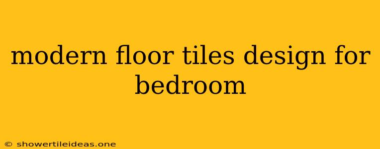 Modern Floor Tiles Design For Bedroom