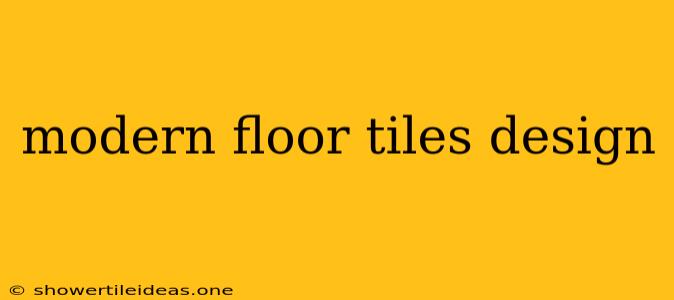 Modern Floor Tiles Design