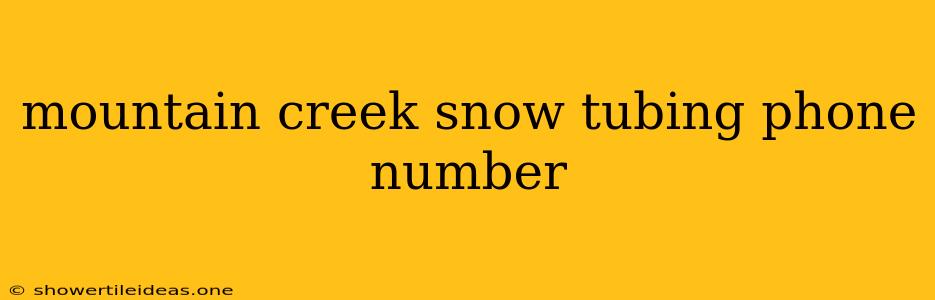 Mountain Creek Snow Tubing Phone Number