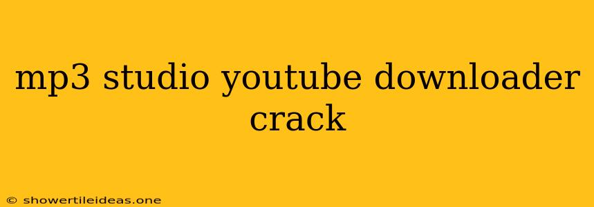 Mp3 Studio Youtube Downloader Crack