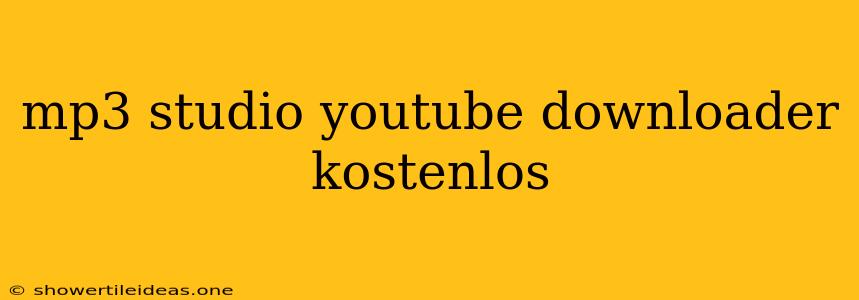 Mp3 Studio Youtube Downloader Kostenlos