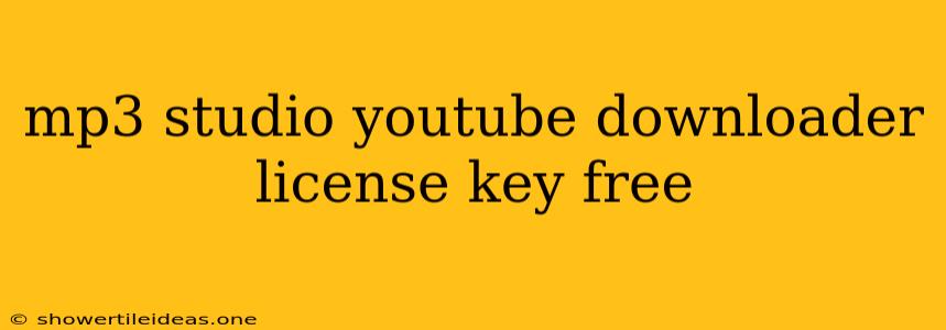 Mp3 Studio Youtube Downloader License Key Free