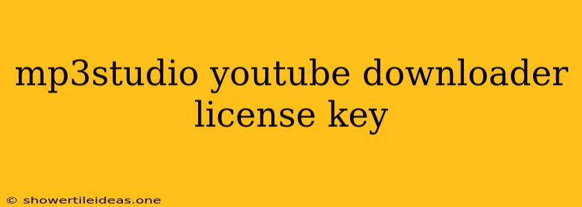 Mp3studio Youtube Downloader License Key