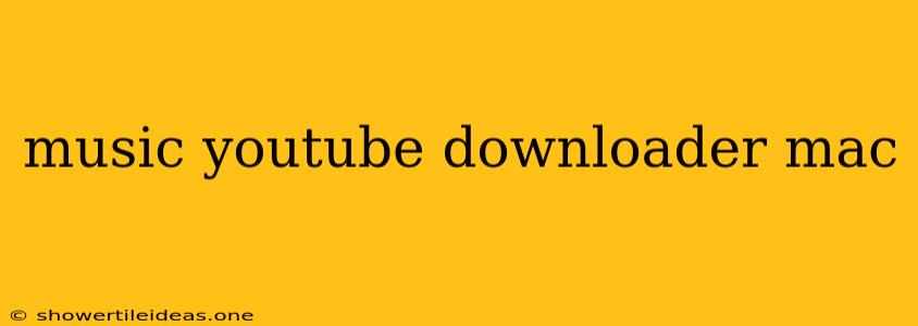 Music Youtube Downloader Mac