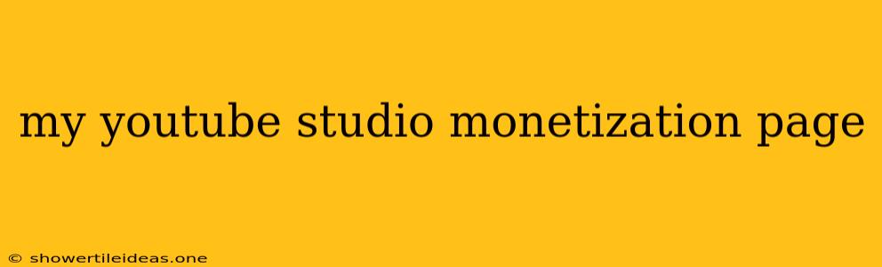 My Youtube Studio Monetization Page