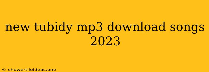 New Tubidy Mp3 Download Songs 2023