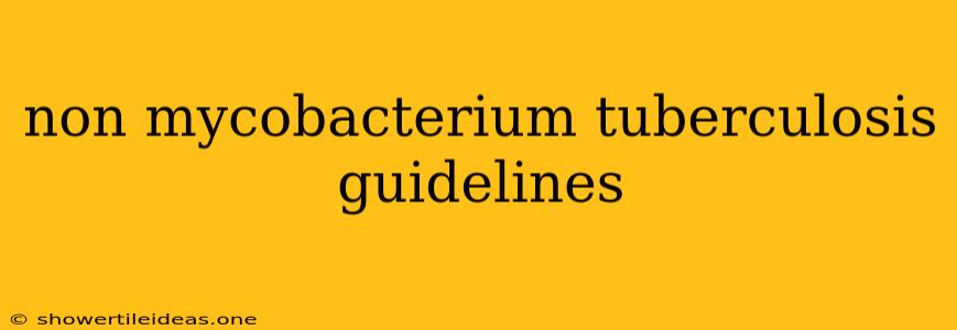 Non Mycobacterium Tuberculosis Guidelines