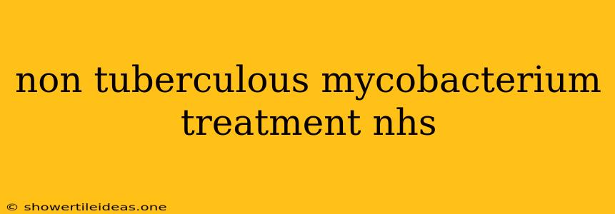 Non Tuberculous Mycobacterium Treatment Nhs