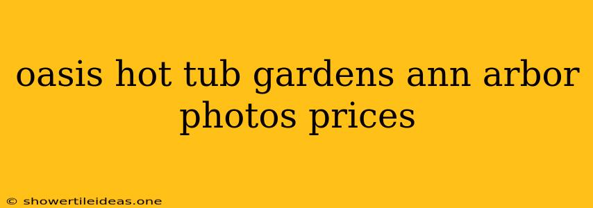 Oasis Hot Tub Gardens Ann Arbor Photos Prices