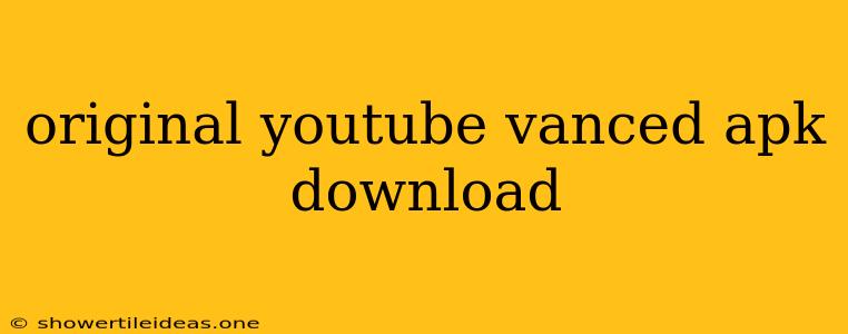 Original Youtube Vanced Apk Download