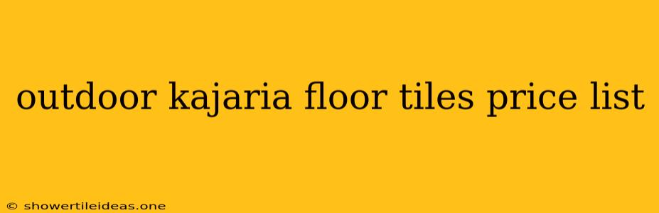 Outdoor Kajaria Floor Tiles Price List