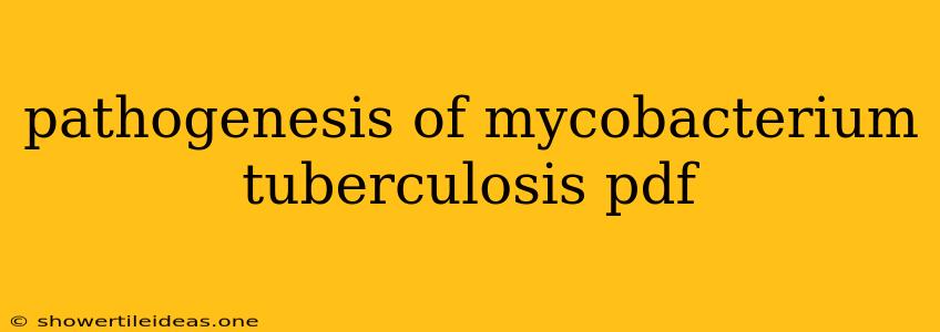 Pathogenesis Of Mycobacterium Tuberculosis Pdf